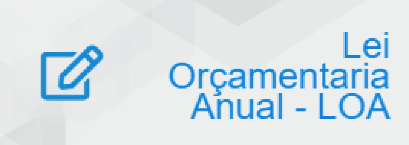 Lei Orçamentaria Anual - LOA